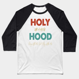 Retro Holy With A Hint Of Hood Pray With Me Don't Play Baseball T-Shirt